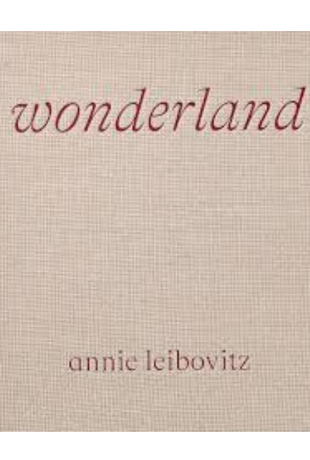 Annie Leibovitz: Wonderland